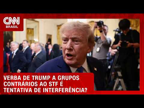Trump destina US$ 1 milhão a grupos contrários ao STF; veja análise | HORA H