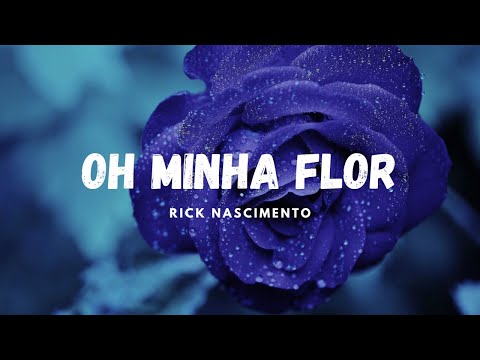 Oh Minha Flor - Rick Nascimento - Hino Avulso CCB