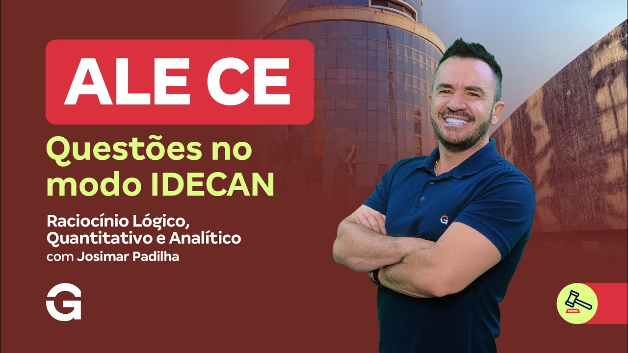 Concurso ALECE | Questões no modo IDECAN: Raciocínio Lógico, Quantitativo e Analítico