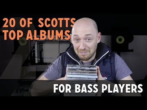 20 of Scott's Top Album's For Bass Players...