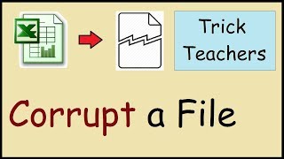 How to corrupt an Excel file permanently