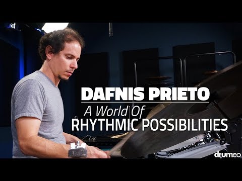 A World Of Rhythmic Possibilities | Dafnis Prieto