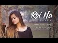 Roi Na Ninja Chakshu Kotwal Female Cover