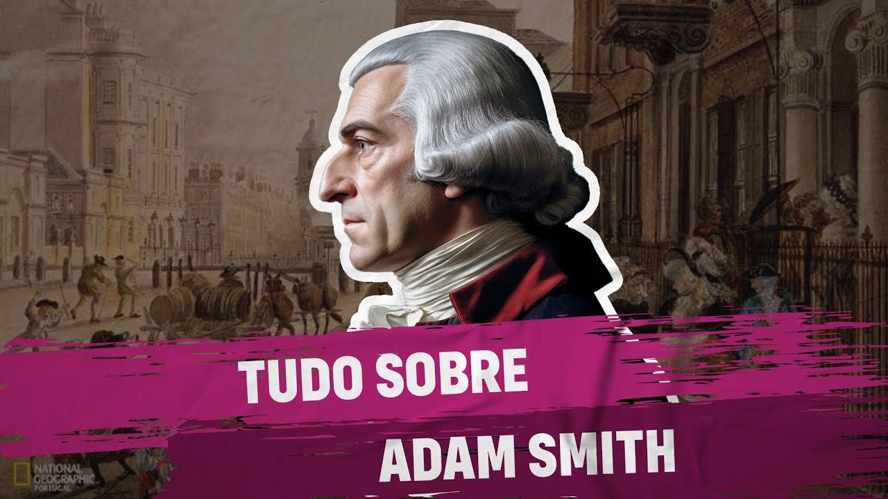 Tudo sobre Adam Smith