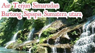 preview picture of video 'Bartong sipispis || AIR TERJUN SIMARUDAN SUMATERA UTARA'