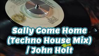 Sally Come Home / John Holt (Techno House Mix)　【 Reggae Vinyl レコード 】