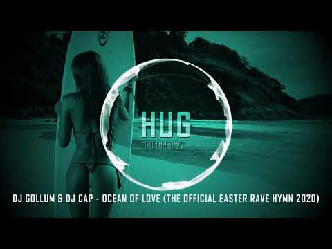 DJ Gollum & DJ Cap - Ocean Of Love (The Official Easter Rave Hymn 2020)