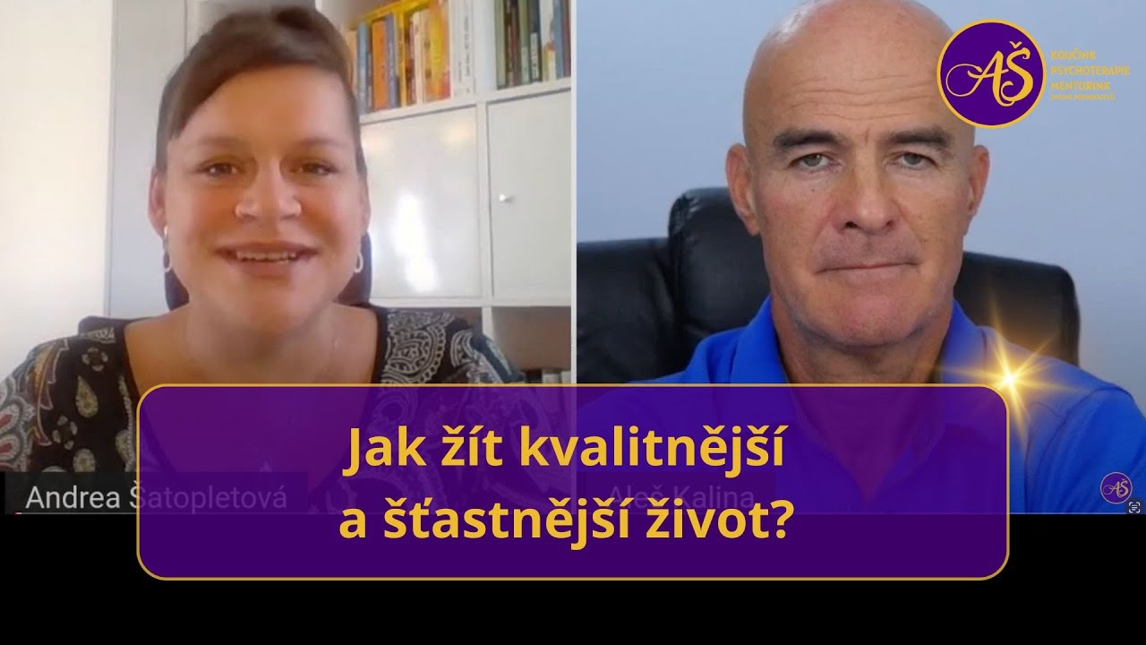 Jak žít kvalitnější a šťastnější život? Aleš Kalina a Andrea Šatopletová