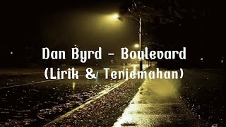 Download lagu Dan Byrd - Boulevard (Lirik & Terjemahan) mp3 Download lagu Dan Byrd - Boulevard (Lirik & Terjemahan) mp3