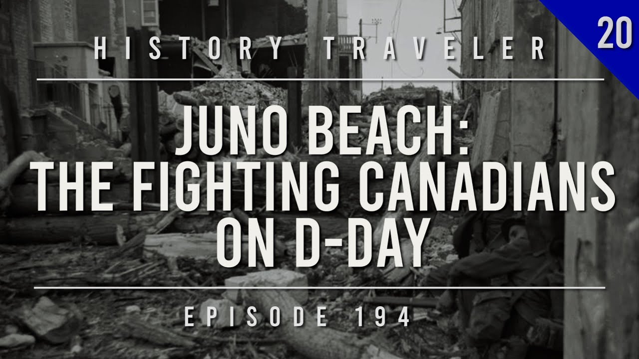 Juno Beach: The Fighting Canadians on D-Day | History Traveler Episode 194