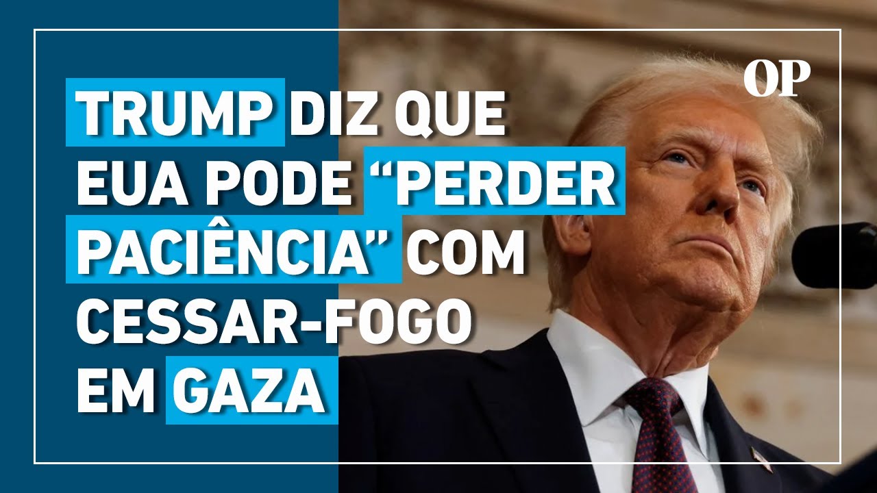 Trump diz que EUA pode “perder paciência” com cessar-fogo entre Israel e Hamas