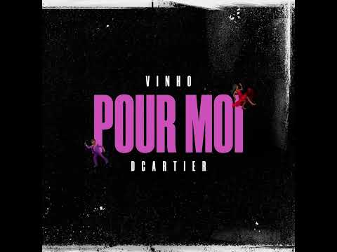 Vinho - Pour Moi (Audio) ft. DCartier