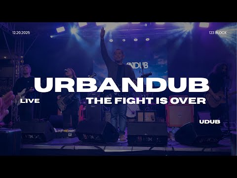 THE FIGHT IS OVER - URBANDUB 25 YEARS YEAR ENDER ''LIVE @ 123 BLOCK'' 12.20.2025