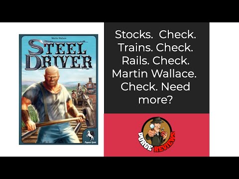 The Purge: # 3274 Steel Driver: Martin Wallace brings us another train game with stocks...how does this one stack up to the rest?