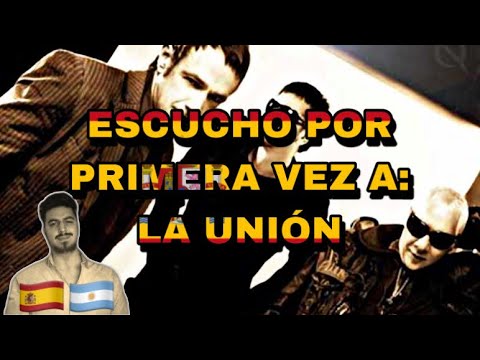 🇪🇸🇦🇷 ESCUCHO POR PRIMERA VEZ A: LA UNION 🤯