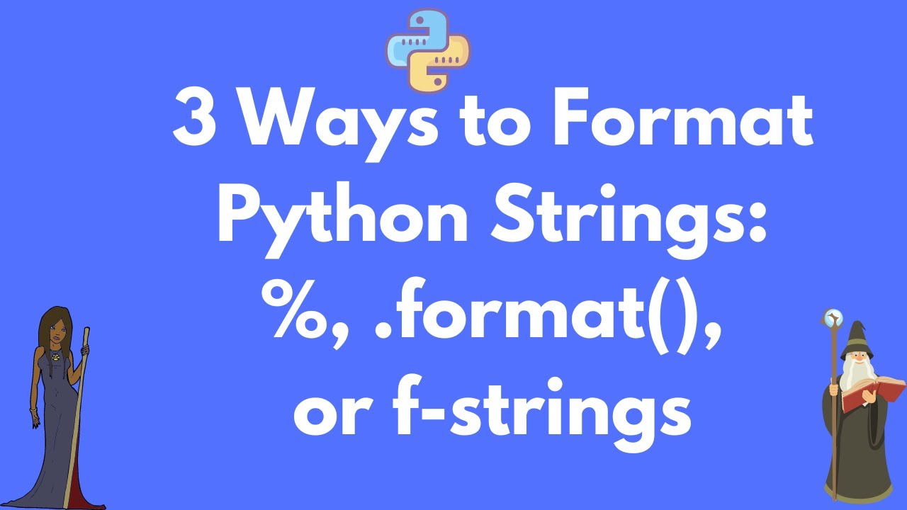 Formatting Python Strings - % vs .format vs f-string