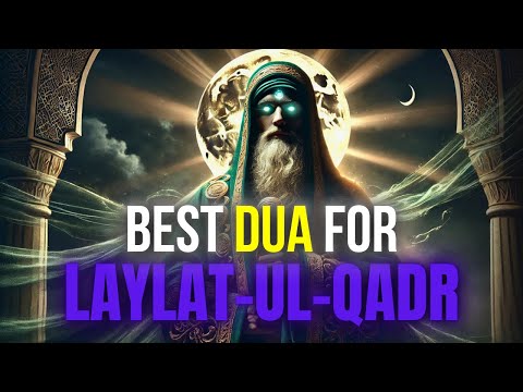 The Most Powerful DUA For Laylat-ul-Qadr