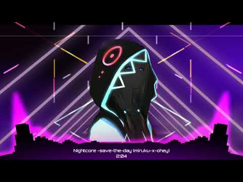 Nightcore - Save the Day - (Miruku x OHEY)