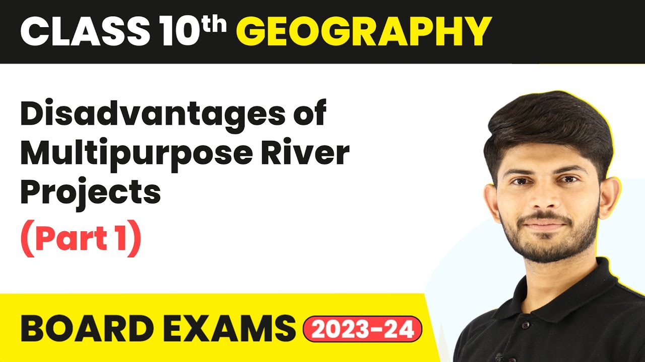 Class 10 Geography Ch 3 |Disadvantages of Multipurpose River Projects Part 1 Water Resources 2023-24