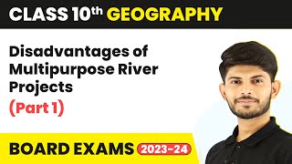 Class 10 Geography Ch 3 |Disadvantages of Multipurpose River Projects Part 1 Water Resources 2023-24