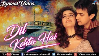 Dil Kehta Hai Chal Unse -LYRICAL VIDEO | Aamir Khan &amp; Manisha Koirala |90&#39;s Bollywood Romantic Songs