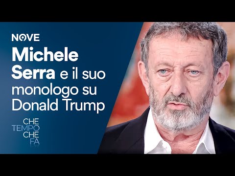 Michele Serra e il suo monologo su Donald Trump | Che tempo fa