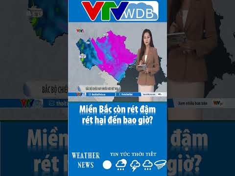 Miền Bắc còn rét đậm rét hại đến bao giờ | VTVWDB