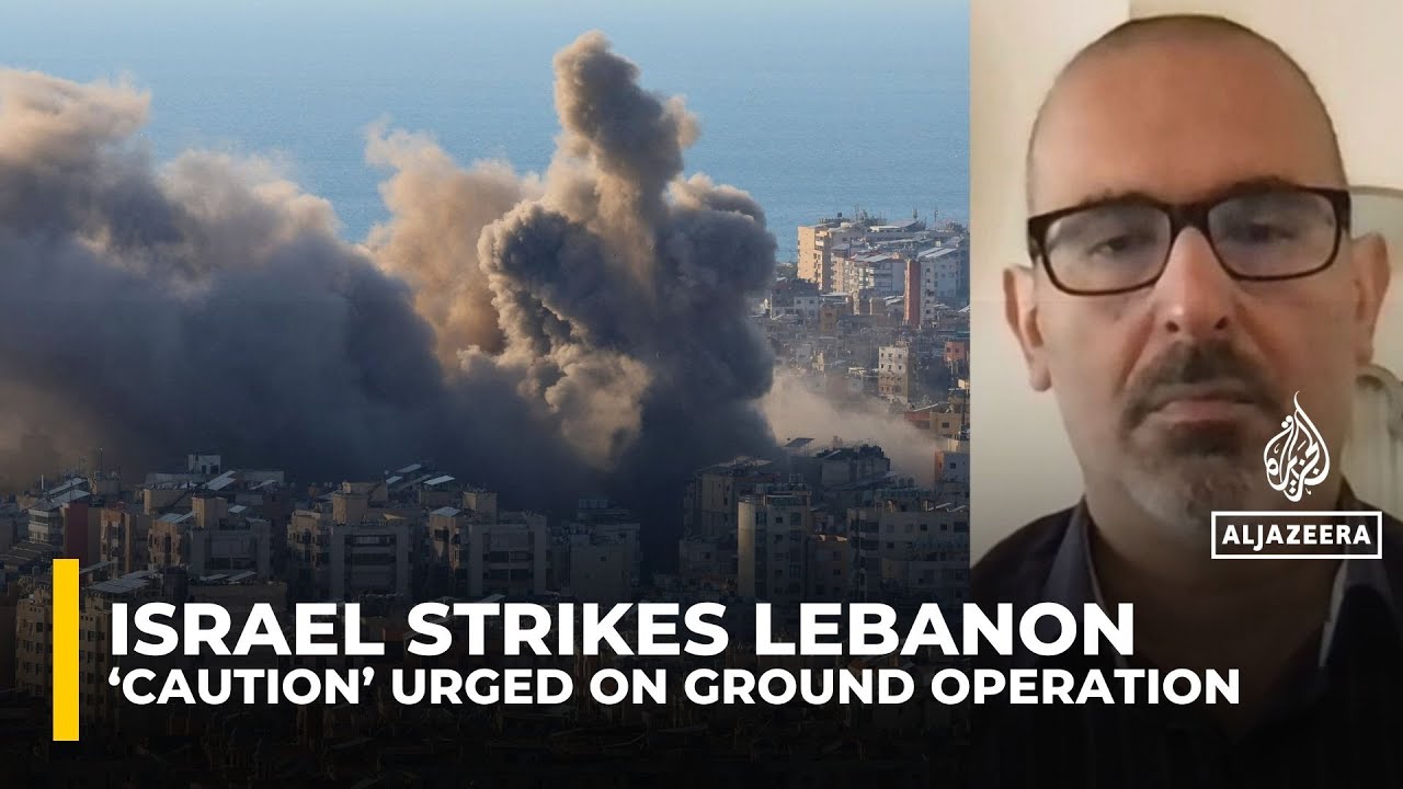 Caution urged over potential ground operations after Israel’s push into southern Lebanon