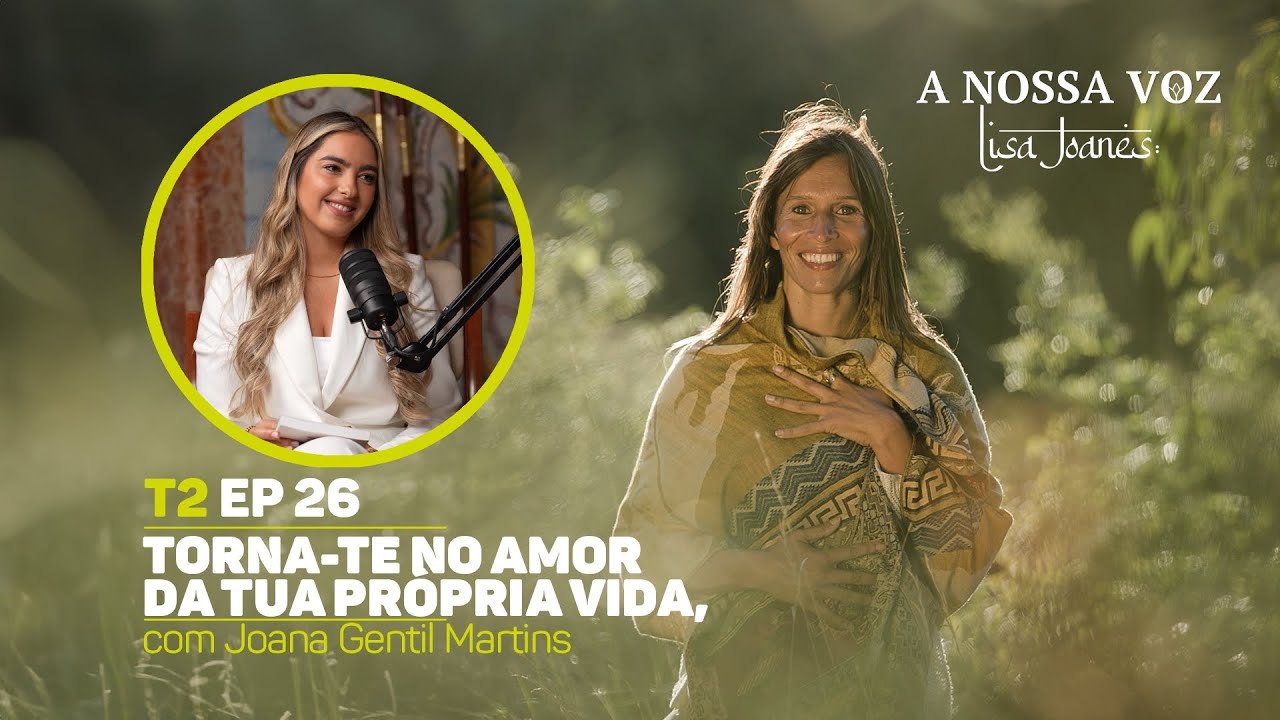 Torna-te no Amor da Tua Vida, com Joana Gentil Martins
