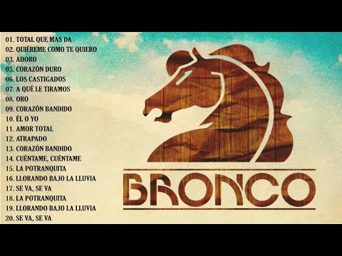 Las Mejores Canciones De Bronco – Un Viaje Musical Inolvidable Con Sus Grandes Éxitos