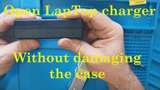 How to open laptop charger without damaging the case