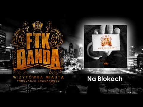FTK BANDA - NA BLOKACH prod.CrackHouse