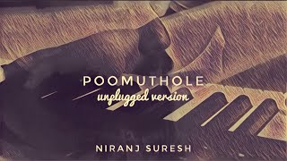 Poomuthole Unplugged by Niranj suresh