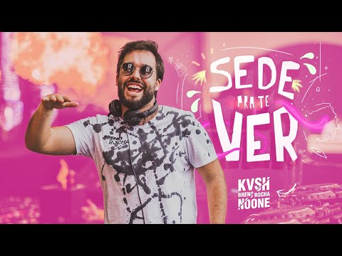 SEDE PRA TE VER - KVSH, Breno Rocha Feat. NoOne