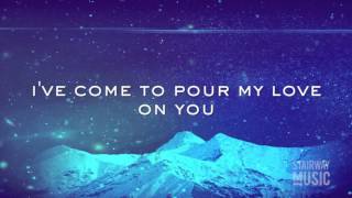 Pour My Love Lyric Video