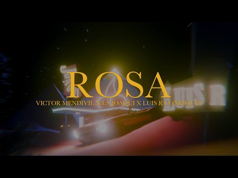 8. Rosa - Victor Mendivil x La Joaqui x Luis R. Conrriquez