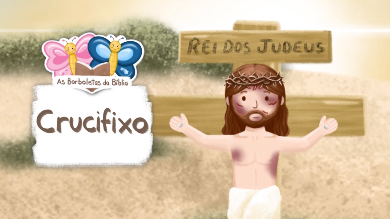 PÁSCOA: O CRUCIFIXO · JESUS NA CRUZ · DESENHO BÍBLICO INFANTIL KIDS · HISTÓRIA INFANTIL CRIANÇAS
