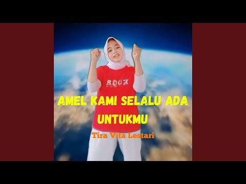 AMEL KAMI SELALU ADA UNTUKMU