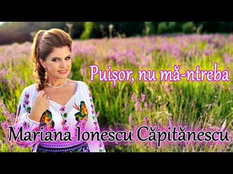 Mariana Ionescu Căpitănescu - Puișor nu mă-ntreba