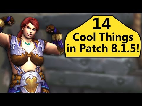 14 Cool Things in Patch 8.1.5!