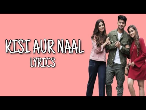 KISI AUR NAAL (Lyrics) : Asees Kaur | Lyrical Video | Musical World | TOP Unique Entertainment