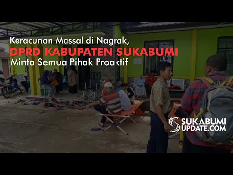 Video: Keracunan Massal di Nagrak, DPRD Kabupaten Sukabumi Minta Semua Proaktif