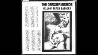The Gerogerigegege - Yellow Trash Bazooka (Full EP)