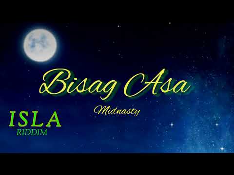 BISAG ASA - Midnasty || Isla Riddim Rendition (Reggae) Lyrics