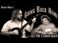 Going Back Home | Memphis Minnie | Old Time 3 Finger Banjo  |  Tablature Included