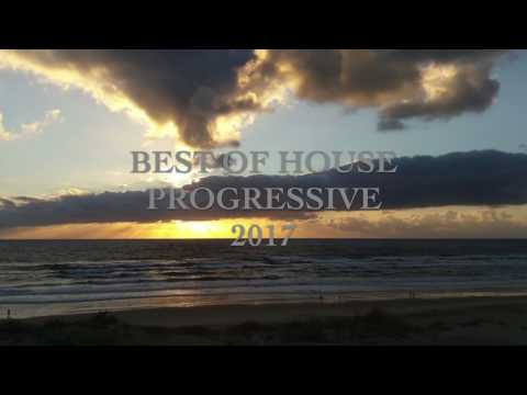 BEST OF HOUSE PROGRESSIVE 2017 (Pablo Moriego, N'to, Joachim Pastor...)