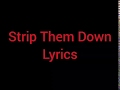 TDWT Strip Them Down Lyrics