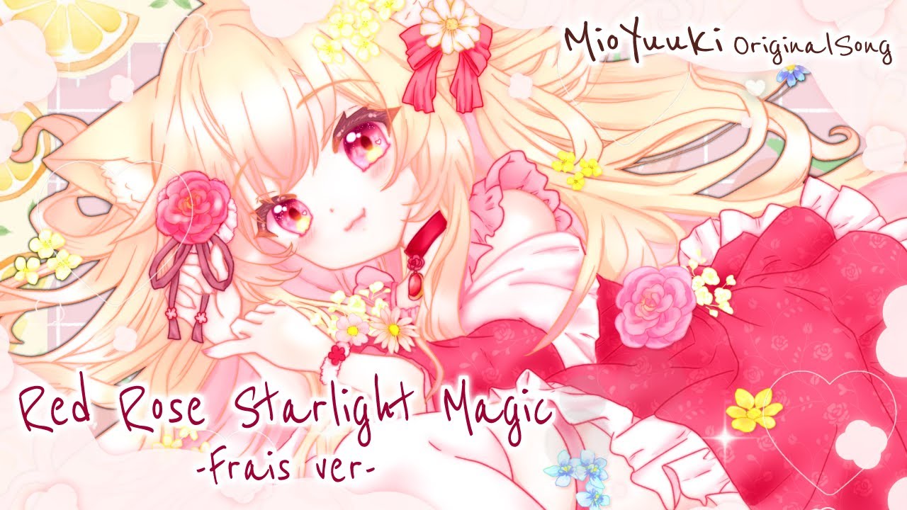 【 オリジナル曲 Original Song 】Red Rose Starlight Magic -Frais ver-【 結城澪(MioYuuki) Vtuber 】