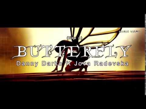 Danny Darko ft Jova Radevska - Like a Butterfly (Club Mix)