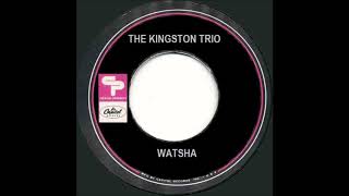 THE KINGSTON TRIO - Watsha